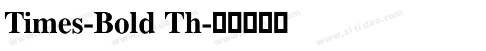 Times-Bold Th字体转换